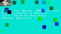 About For Books  Motivational Interviewing in Health Care: Helping Patients Change Behavior  For