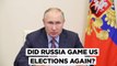US Elections Gamed Again US Mulls Sanctions On Russia & Iran, Moscow Denies Everything