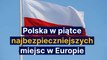 Polska w piątce najbezpieczniejszych miejsc w Europie