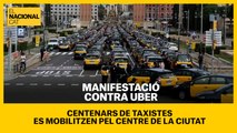 Manifestació multitudinària de taxistes a Barcelona, contra el retorn d'Uber a la ciutat