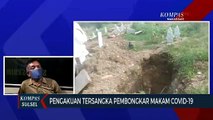 Pengakuan Tersangka Pembongkar Makam Covid-19