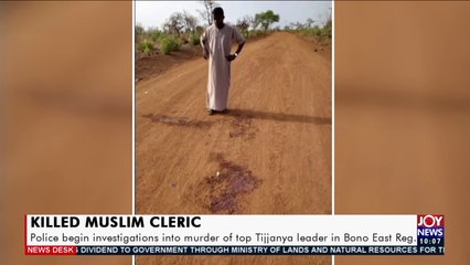 Police begin investigations into murder of top Tijjanya leader in Bono East Reg. - News Desk on JoyNews (18-3-21)