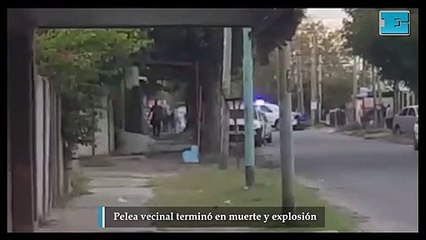 Pelea vecinal terminó en muerte y explosión