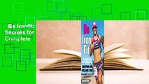 Be Ironfit: Time-Efficient Training Secrets for Ultimate Fitness Complete
