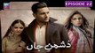 Dushman E Jaan - Episode 22 | Mohib Mirza & Madiha Imam | ARY Zindagi