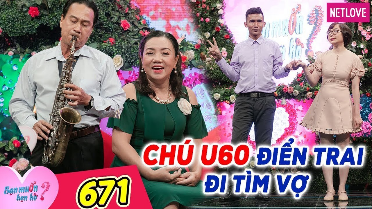 Bạn Muốn Hẹn Hò - Tập 671: Chàng U60 thẳng thắn không muốn đẻ con, bị nàng hỏi gắt về thu nhập