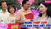 Bạn Muốn Hẹn Hò - Tập 670: Bà mẹ một con mang  thiệp cưới lên hẹn hò, nói một câu chàng bấm nút luôn