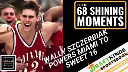 Wally Szczerbiak Reminisces on Powering Miami (OH) to the Sweet 16| 68 Shining Moments | Field Of 68