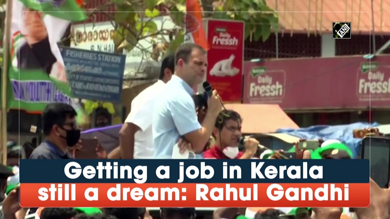 Getting a job in Kerala still a dream: Rahul Gandhi