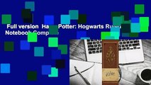 Full version  Harry Potter: Hogwarts Ruled Notebook Complete