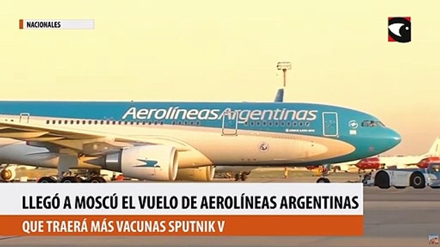Llegó a Moscú el vuelo de Aerolíneas Argentinas que traerá más vacunas Sputnik V