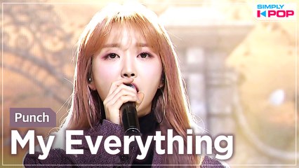 [Simply K-Pop] Punch (펀치) - My Everything (안녕 내 전부였던 너) _ Ep.459