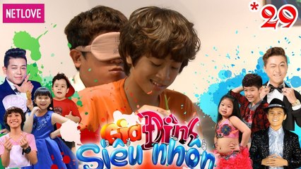 Gia Đình Siêu Nhộn - Tập 29: Xuất Hiện 'Thánh Ăn' Gia Khiêm Và Cậu Bé 'Hại Não' A Pù 