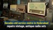 Decades-old shop in Hyderabad repairs vintage, antique radio sets