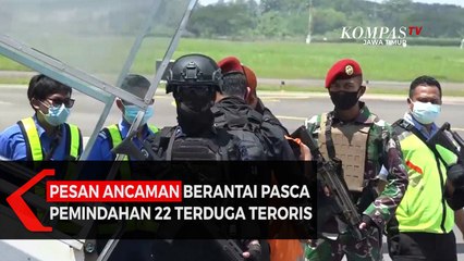 Pesan Ancaman Berantai Pasca Pemindahan 22 Terduga Teroris