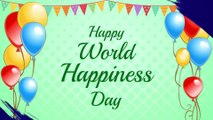 Happiness Day 2021 Quotes, Messages, Wishes, Telegram Greetings & Smile Photos To Celebrate the day
