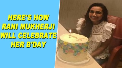 Here's how Rani Mukherji will celebrate her b'day