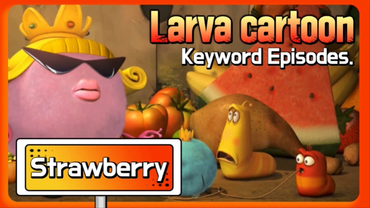 KEYWORD CARTOON | Strawberry | Larva Official Channel | Best animation | part.2