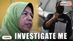 Let the authorities investigate me, Zuraida tells media after Muda report