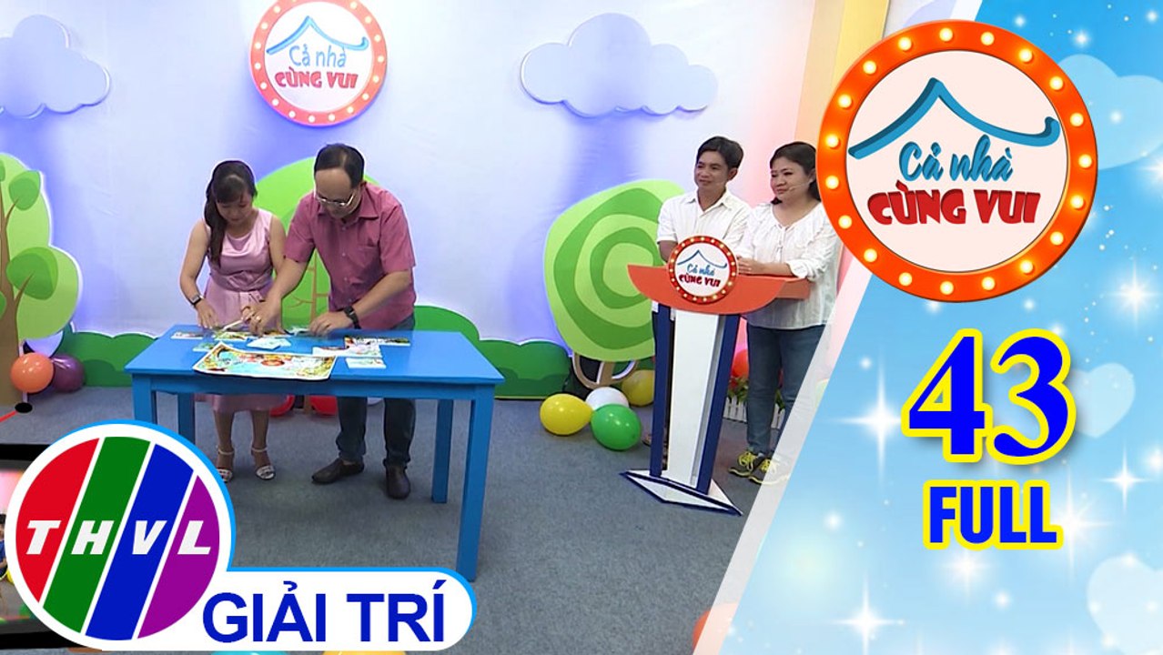 Cả Nhà Cùng Vui - Tập 43 FULL: Gia đình bé Duy Thịnh và gia đình bé Gia Khang