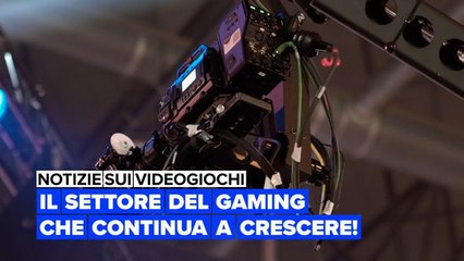 Notizie sui videogiochi: Il settore del gaming che continua a crescere
