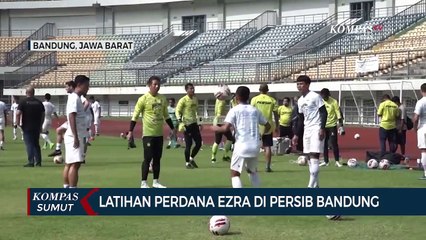 Latihan Perdana Ezra di Persib Bandung