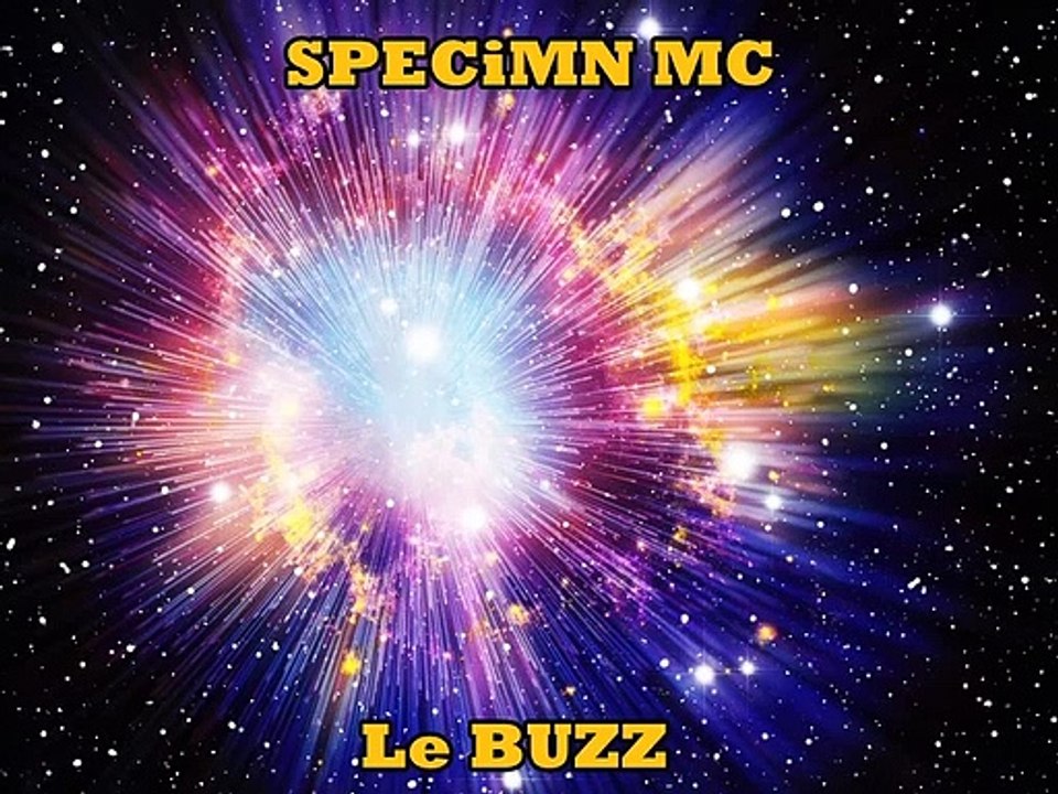 SPECiMN MC - Le BUZZ