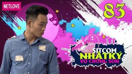 Nhật Ký Vợ Chồng Son - Tập 83: Xấu Chàng Hổ Ai