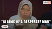 Zuraida: Claims of enticement to MPs comes from a 'desperate’ person
