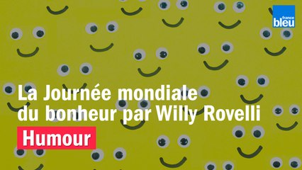 HUMOUR - La Journée mondiale du bonheur par Willy Rovelli