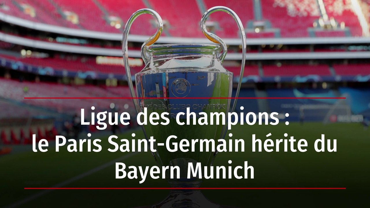 Ligue des champions : le Paris Saint-Germain hérite du Bayern Munich