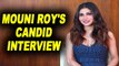 Mouni Roy talks about her single 'Patli Kamariya', 'Brahmastra' and more