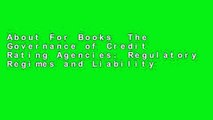 About For Books  The Governance of Credit Rating Agencies: Regulatory Regimes and Liability