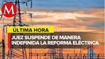 Juez suspende de manera indefinida Ley de la Industria Eléctrica