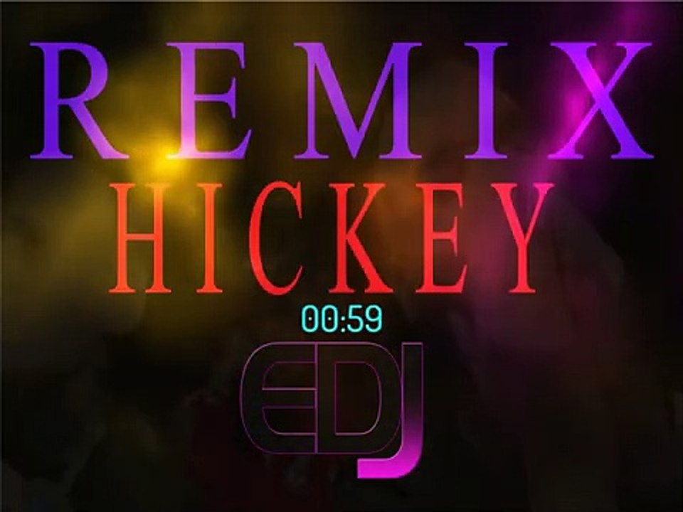 HICKEY REMIX DALEX JUSTIN QUILES EDDIE DJ