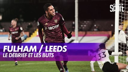 Le débrief de Fulham / Leeds - Premier League (J29)