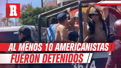 Aficionados del América fueron detenidos en Mazatlán por causar destrozos