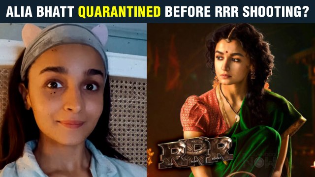RRR | Alia Bhatt Role Extended, To Get Quarantined After Getting In Touch With Ranbir ?