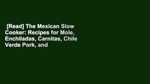 [Read] The Mexican Slow Cooker: Recipes for Mole, Enchiladas, Carnitas, Chile Verde Pork, and