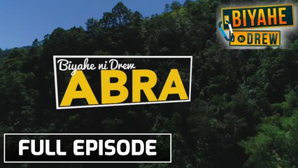 Biyahe ni Drew: Discovering Abra’s hidden haven | Full episode