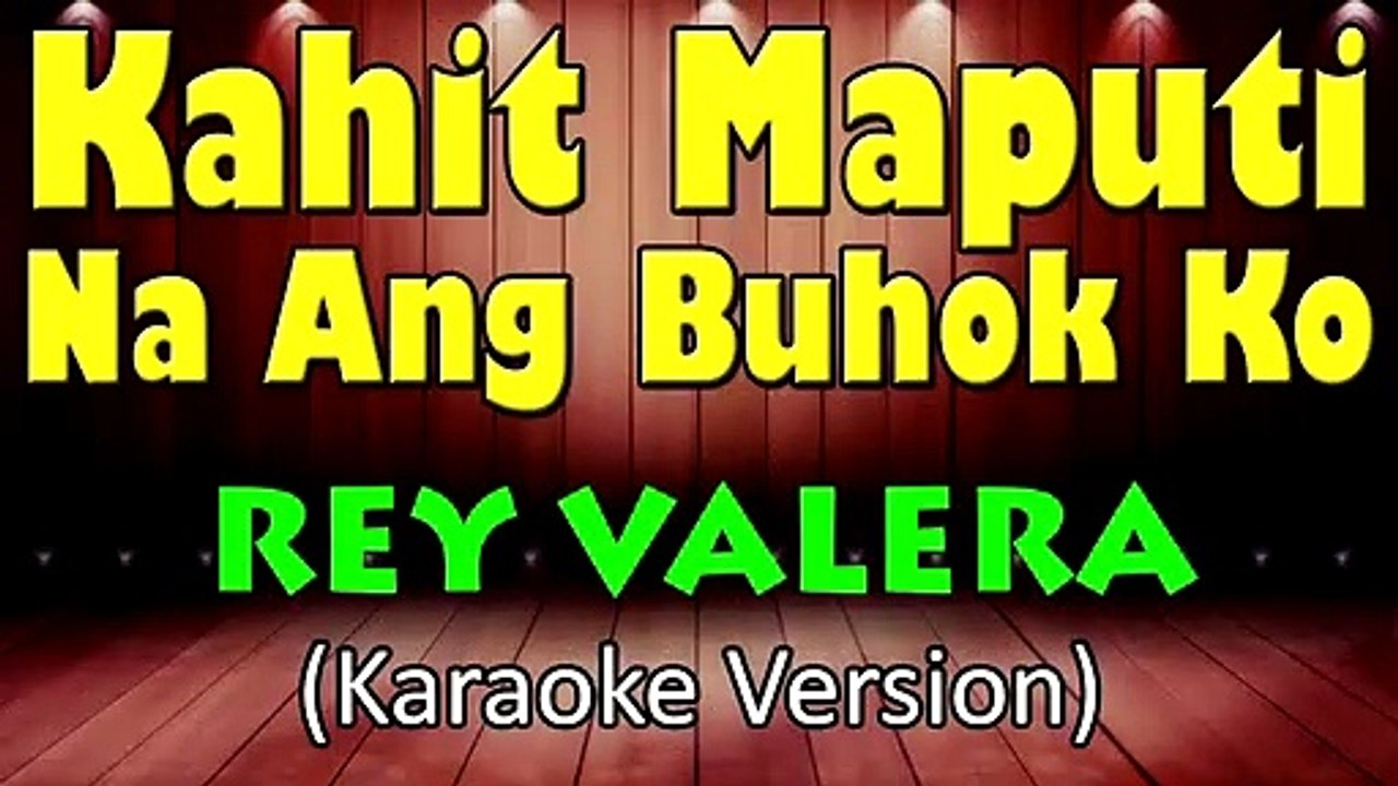 Kahit Maputi Na Ang Buhok Ko