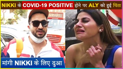 Aly Goni Reacts On Nikki Tamboli Being COVID-19 Positive | Prays For Her Recovery