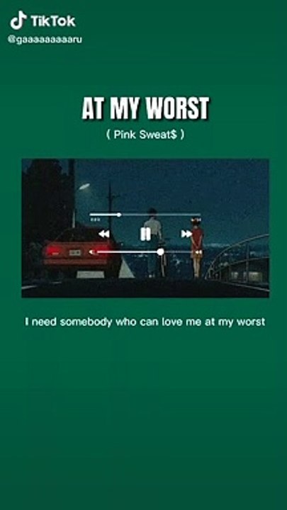 AT MY WORST