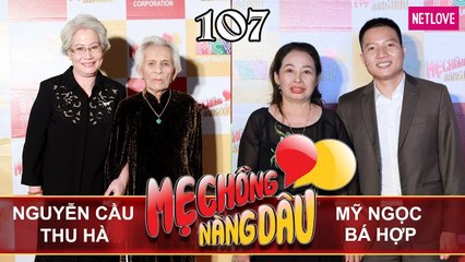 Mẹ Chồng Nàng Dâu - Tập 107: Phát sốt vì cặp mẹ chồng 100 tuổi - con dâu 66 và lá thư gửi út hà ơi