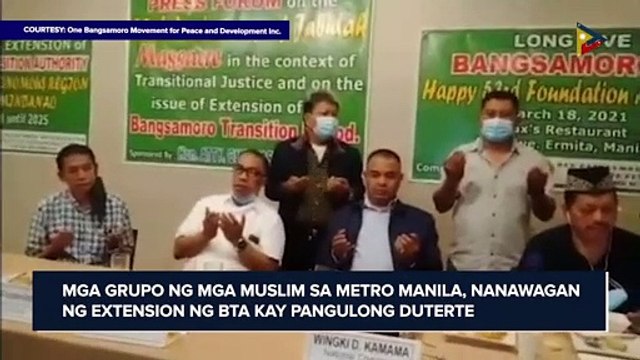 Mga grupo ng mga Muslim sa Metro Manila, nanawagan ng extension ng BTA kay Pangulong #Duterte
