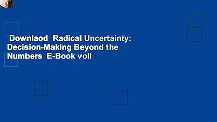 Downlaod  Radical Uncertainty: Decision-Making Beyond the Numbers  E-Book voll