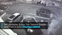 PKK yandaşları, İsviçre Türk Toplumu Başkanı Şeref Yıldız'ın evine 5'inci kez saldırdı