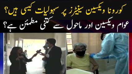 How are the facilities and environment in Covid-19 vaccination centers? How satisfied is the public?