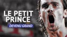 Bleus - Antoine Griezmann, Petit Prince devenu grand