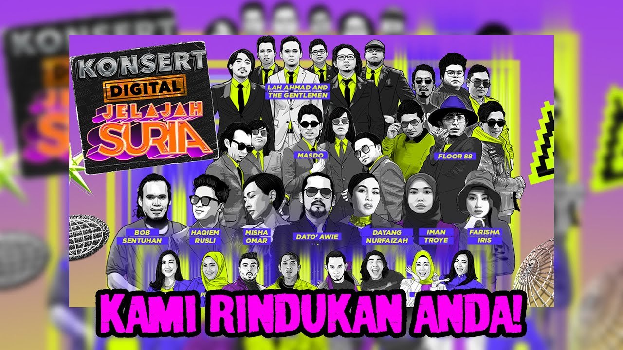 Kami Rindukan Anda!   #KonsertDigitalJelajahSuria 24/03/21 9PM